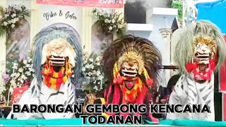 👹RAMPAK BARONG GEMBONG KENCANA TODANAN LIVE KUNIRANBATANGAN [upl. by Margalit764]