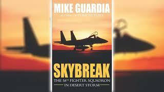 Skybreak The 58th Fighter Squadron in Desert Storm by Mike Guardia  Historical Fiction Audiobooks [upl. by Nnad]