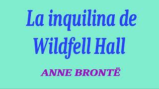 La inquilina de Wildfell Hall Anne Brontë cap XXX  final VOZ HUMANA [upl. by Lilybel330]