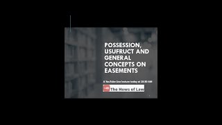 PROPERTY LAW Possession Usufruct and General Concepts on Easements [upl. by Eelyrehc]