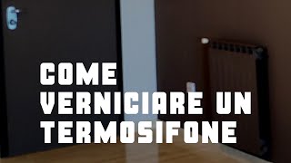 Come verniciare un termosifone 7 utili consigli [upl. by Mela595]