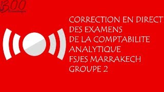 La 300 Economique  Correction des examens de La Comptabilité Analytique Groupe 2 FSJES Marrakech [upl. by Iveel]