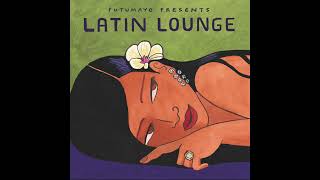 Latin Lounge Official Putumayo Version [upl. by Ahaelam]