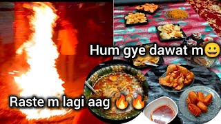 raste m lagi aag🔥hum gye dawat m😀 [upl. by Niraa]