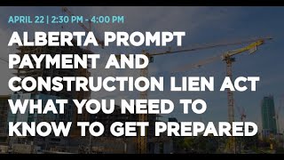 Alberta Prompt Payment and Construction Lien Act  What You Need to Know to Get Prepared [upl. by Katlaps104]