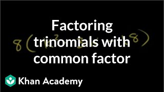 Example 1 Factoring trinomials with a common factor  Algebra II  Khan Academy [upl. by Halueb]