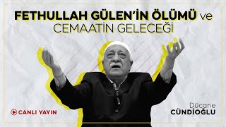 FETHULLAH GÜLENİN ÖLÜMÜ ve CEMAATİN GELECEĞİ [upl. by Kohl]