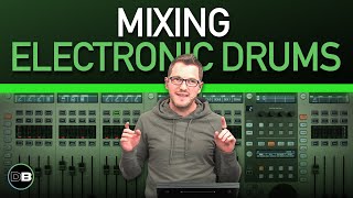 Mixing Electronic Drums and How to Get a Better Sound [upl. by Boff]