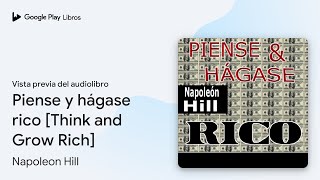 Piense y hágase rico Think and Grow Rich de Napoleon Hill · Vista previa del audiolibro [upl. by Edyth]