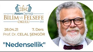 NEDENSELLİK  Prof Dr Celal Şengör  AD 2021 BİLİM ve FELSEFE OKULU  Ders7 [upl. by Teilo]