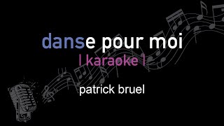 karaoke  patrick bruel  danse pour moi [upl. by Aivull453]