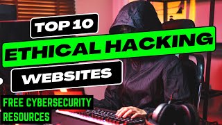 Best Cybersecurity Websites for Ethical Hacking  Free amp Amazing Resources [upl. by Ennaeirb225]