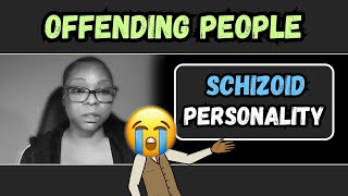 Schizoid Insights Why I Offend People [upl. by Batsheva]