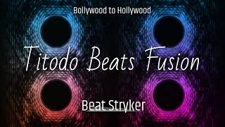 Titoda Beats Fusion Bollywood to Hollywood 2024 [upl. by Pansy]