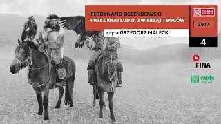 Przez kraj ludzi zwierząt i bogów 04  Ferdynand Ossendowski  Audiobook po polsku [upl. by Berns590]