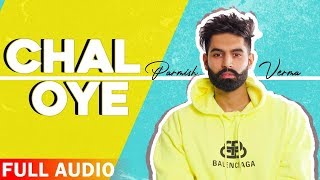 Chal Oye Full Audio  Parmish Verma  Punjabi Songs 2020  Planet Recordz [upl. by Aralc]