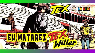 AS AVENTURAS DE TEX WILLER  EU MATAREI TEX WILLER [upl. by Chansoo]