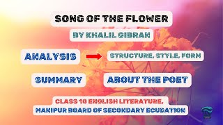 SONG OF THE FLOWER BY KHALIL GIBRAN  ANALYSIS SUMMARY ABOUT THE POET [upl. by Dlnaod937]