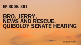 Ep 361  Bro Jerry News and Rescue Quiboloy Senate Hearing [upl. by Yrret]