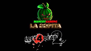 LA COPITA 5  LEFT 4 DEAD 2 MODO VERSUS [upl. by Alleroif]