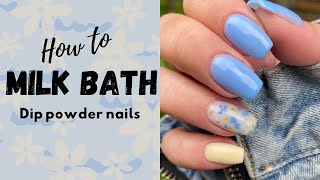 EASY MILK BATH NAILS  DIY DIP POWDER NAILS [upl. by Eseryt662]