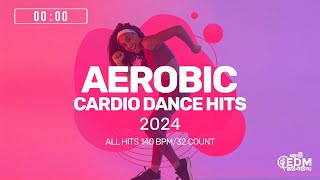 Aerobic Cardio Dance Hits 2024 All Hits 140 bpm32 count [upl. by Meill]