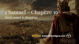 2 Samuel  Chapitre 19  David revient à Jérusalem lirelabible livreaudiogratuit bible [upl. by Htebasyle]