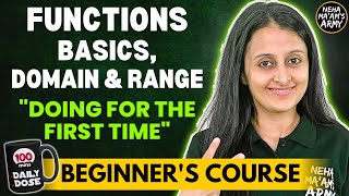 FUNCTIONS BASICS DOMAIN amp RANGE  BEGINNERS COURSE JEE 2025 2026 FULL PREP FROM BASICS NEHA MAM [upl. by Steiner]