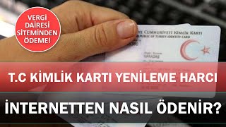 TC KİMLİK KARTI YENİLE HARCI NASIL ÖDENİR Vergi Dairesi Sistemi Üzerinden [upl. by Geof]