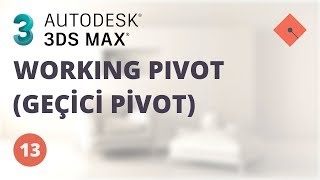 3ds Max Dersleri 13  Working Pivot Geçici Pivot [upl. by Steffen]