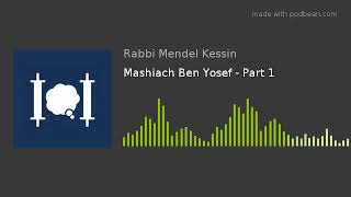 Mashiach Ben Yosef  Part 1 [upl. by Schulein]