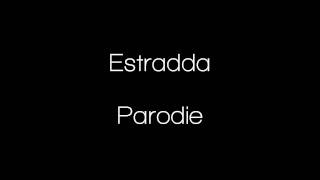 Estradda  Parodie [upl. by Ariajay]