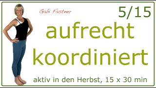 515🍁30 min aufrecht koordiniert  bessere Haltung fit im Kopf Training ohne Geräte [upl. by Libove]