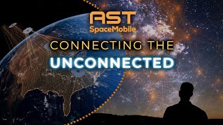 AST SpaceMobile Connecting Humanity With SpaceBased Cellular Broadband [upl. by Jolee896]