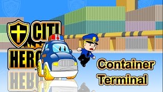 Citi Heroes EP05 quotContainer Terminalquot [upl. by Leanora]