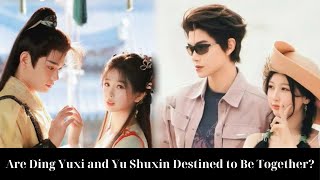 Are Ding Yuxi and Yu Shuxin Destined to Be Together After Love Game in Eastern Fantasy [upl. by Hervey]