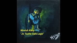 Nimish Keny  Jo Tuzhe Sahi Lage EP [upl. by Blen]