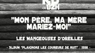 Les Mangeouses dOreilles  Mon père ma mère mariezmoi [upl. by Lev877]