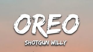 Shotgun Willy’s Oreo Lyrics [upl. by Kavita]