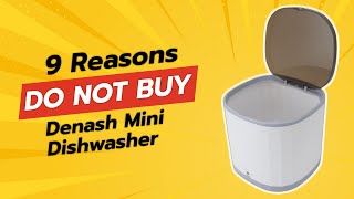 DONT BUY Denash Mini Dishwasher Before Watching THIS 😱 9 Reasons [upl. by Nugent]