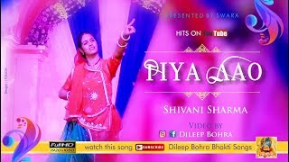 Piya Aao toh Mande ri Rajasthani Song Best of Dance Shivani Sharma [upl. by Yordan]