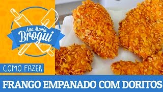 COMO FAZER FRANGO EMPANADO COM DORITOS  AnaMariaBrogui 142 [upl. by Atter]