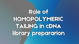 Role of Homopolymeric tailing in CDNA library preparation Microbiogenics [upl. by Urbano]