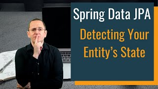 Spring Data JPA – Detecting Your Entity’s State [upl. by Ayokahs579]