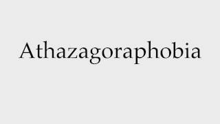 How to Pronounce Athazagoraphobia [upl. by Anirtep]