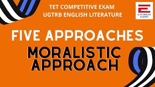 Five Approaches Moralistic Approach  TET Competitive Exam  UGTRB English Unit 9 [upl. by Renner]