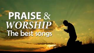 The Best Praise and Worship Songs  Best Christian Music  Praise The Lord [upl. by Assena908]