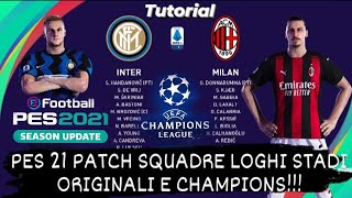 PES 2021 PATCH COME AGGIUNGERE MAGLIE LOGHI STADI E CHAMPIONS PS4 [upl. by Frerichs189]