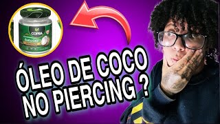 Pode passa Ã³leo de coco no piercing [upl. by Aurilia]