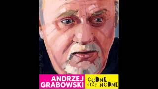 Andrzej Grabowski  quotZ pijanym to niequot [upl. by Ylelhsa540]